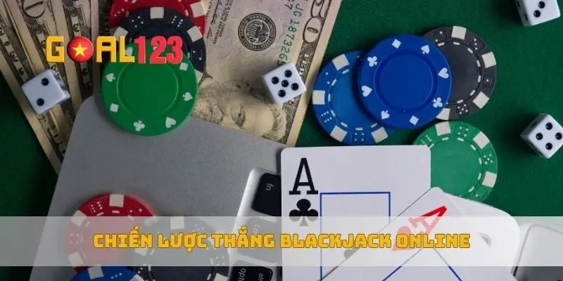 Chiến lược thắng blackjack online