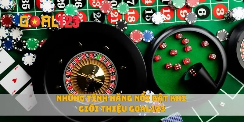 Những tính năng nổi bật khi giới thiệu Goal123