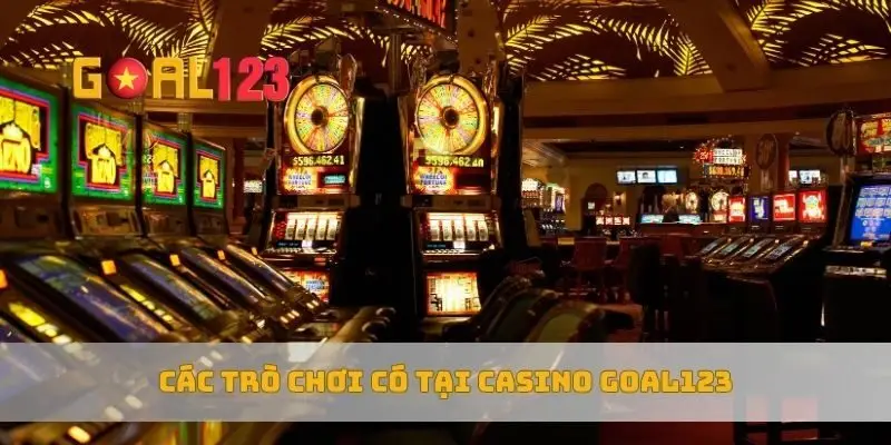 Các trò chơi có tại Casino Goal123