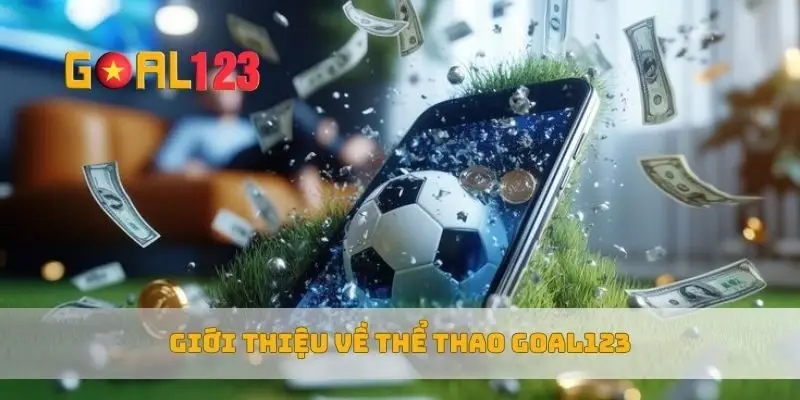 Giới thiệu về thể thao Goal123