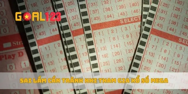 Sai lầm cần tránh khi tham gia xổ số Mega