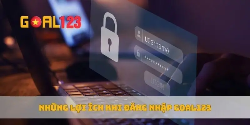 Những lợi ích khi đăng nhập Goal123