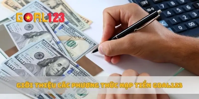 Giới thiệu các phương thức nạp tiền Goal123