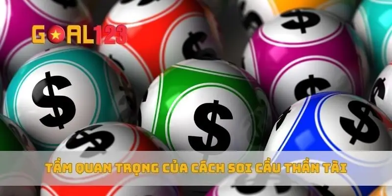 Tầm quan trọng của cách soi cầu thần tài