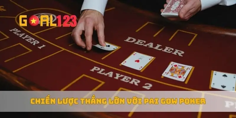 Chiến lược thắng lớn với Pai Gow Poker