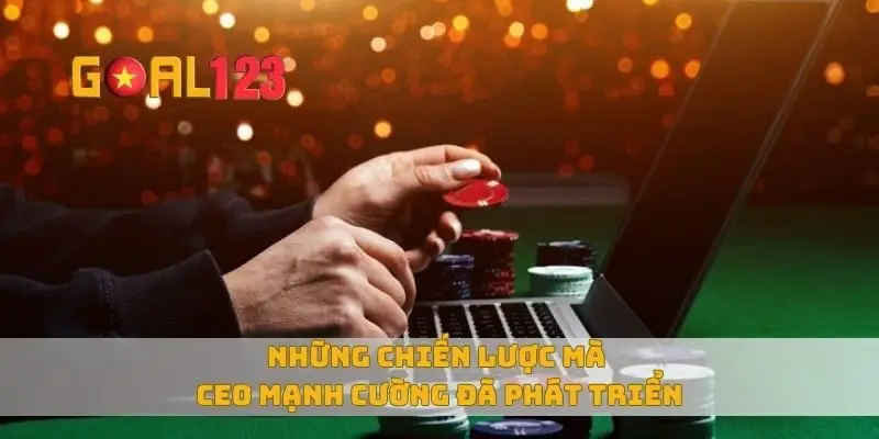 Những chiến lược mà CEO Mạnh Cường đã phát triển
